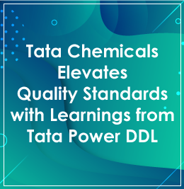 Tata Chemicals Elevates Quality Standards with Learnings from Tata Power DDL